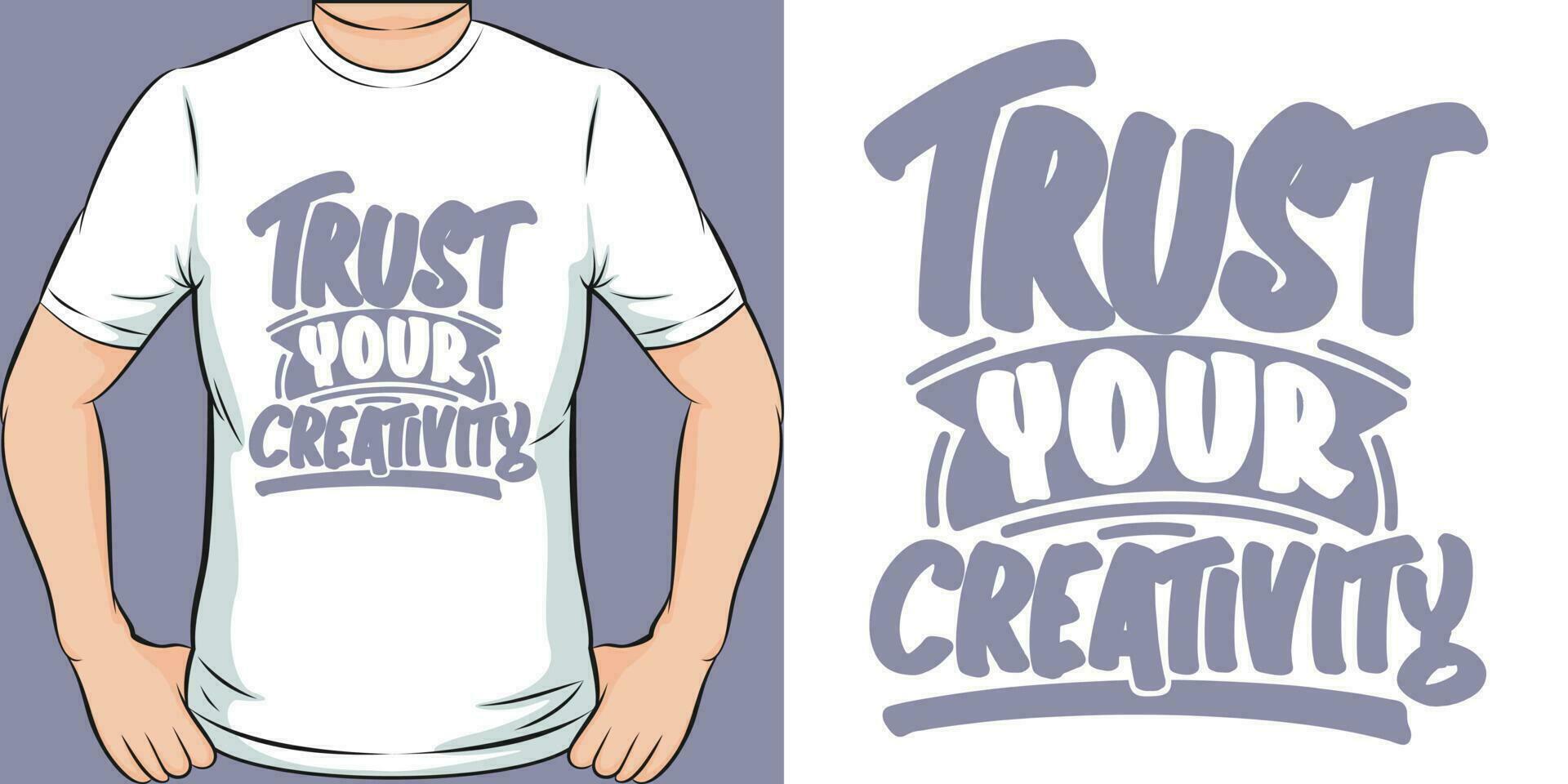 Trust Your Creativity, Motivational Quote T-Shirt Design. vector