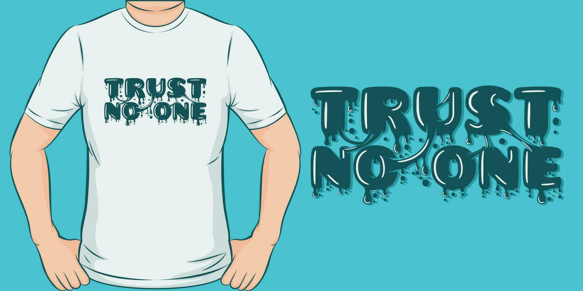 Trust No One, Motivational Quote T-Shirt Design. vector