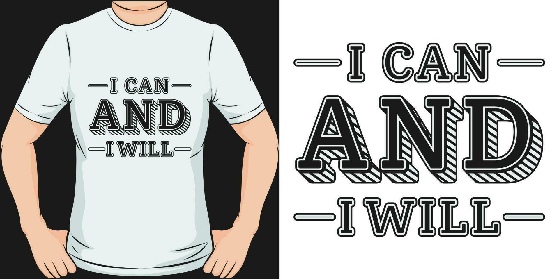 I Can and I Will, Motivational Quote T-Shirt Design. vector