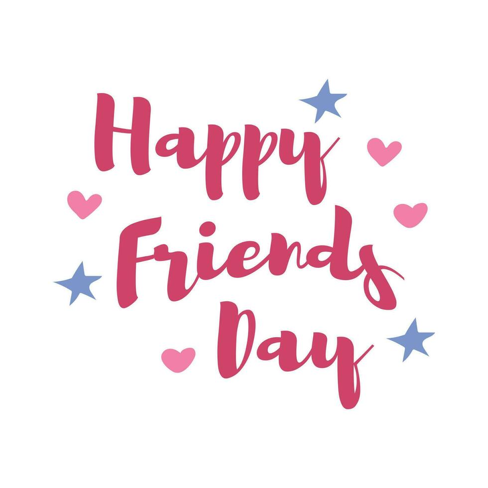 Happy friends day. Lettering happy friends day close up. vector