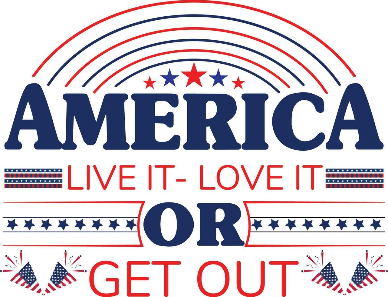 America Live It Love It or Get Out Typography T shirt Design, Quote Lettering Design vector