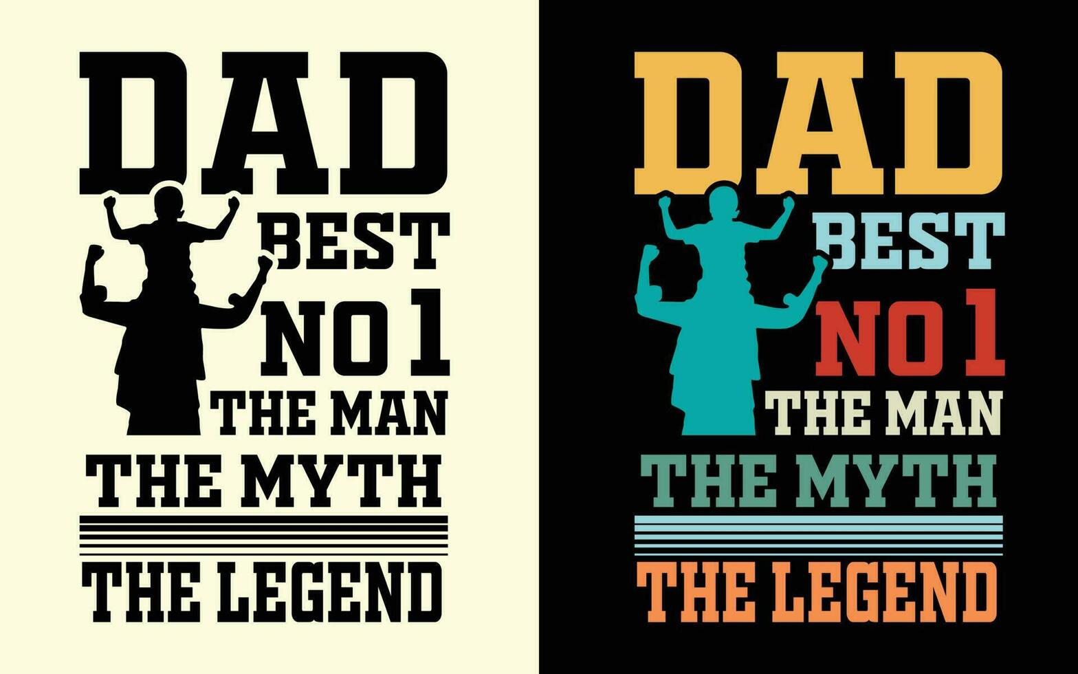 Dad best No 1 the Man the myth the legend template vector