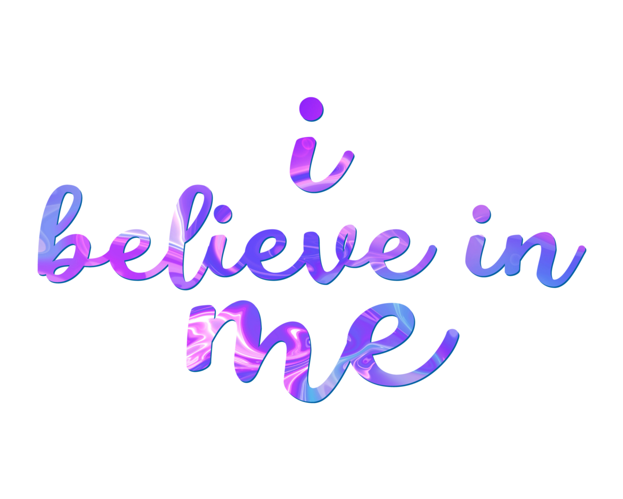i believe in me colorful typography png