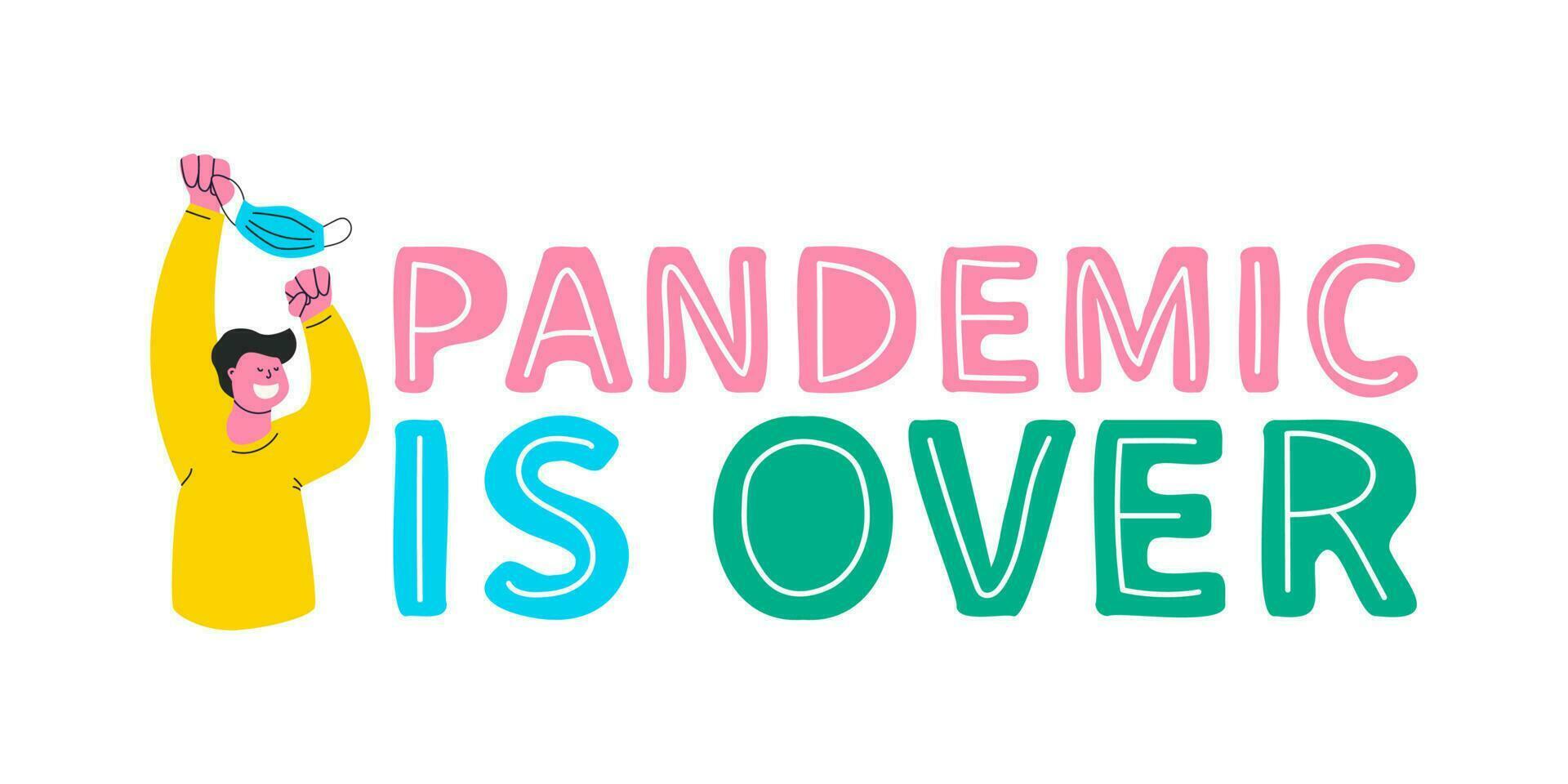 Pandemic is over. Happy guy takes off his protective mask and waves it over his head. Lettering and illustration. Vector color banner about end of quarantine.