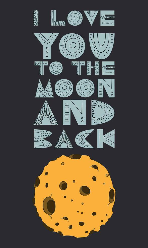 I love you to the moon and back. Hand drawing lettering. Vector illustration for print, poster, textile.
