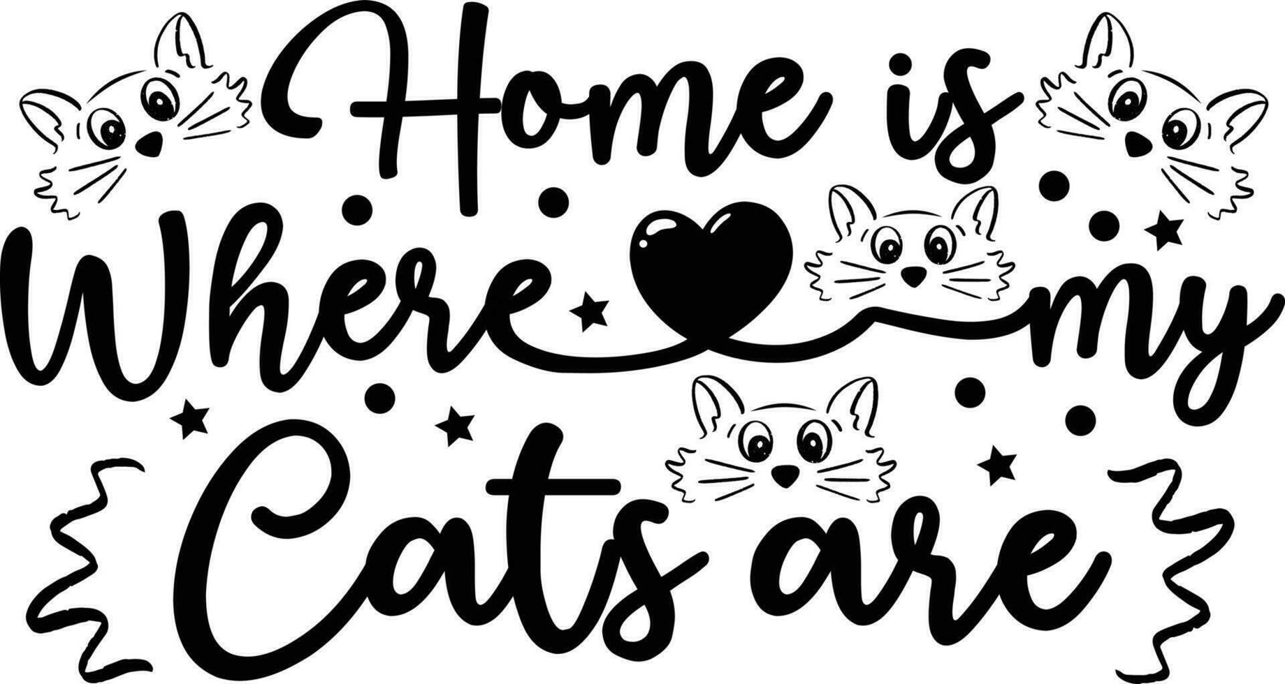 Home is where my cat are shirt design vector