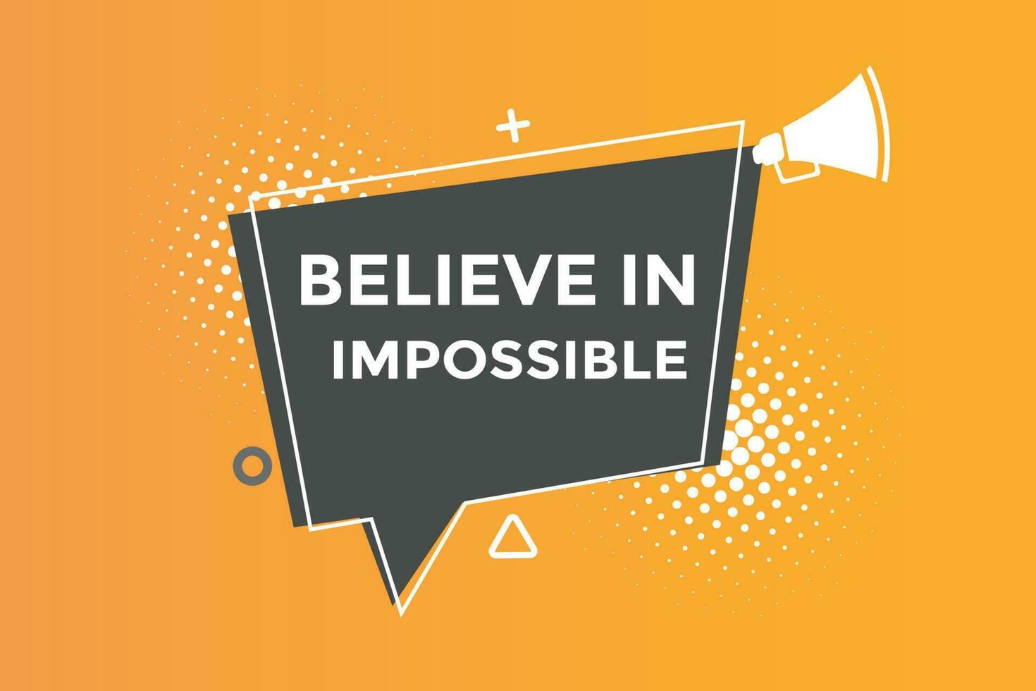 Believe in impossible  button web banner templates. Vector Illustration