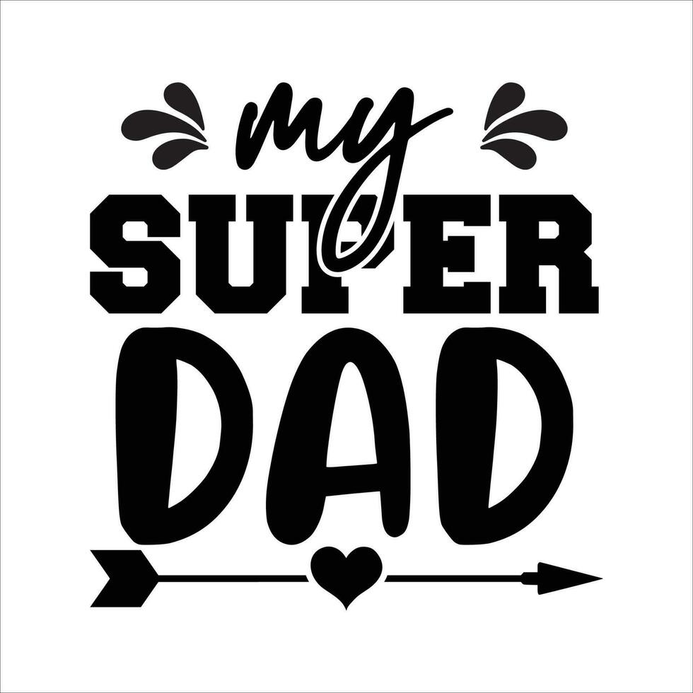 mi súper papá, padres día camisa impresión plantilla, tipografía diseño, web plantilla, t camisa diseño, imprimir, papá, papá, tío, retro Clásico estilo camisa vector