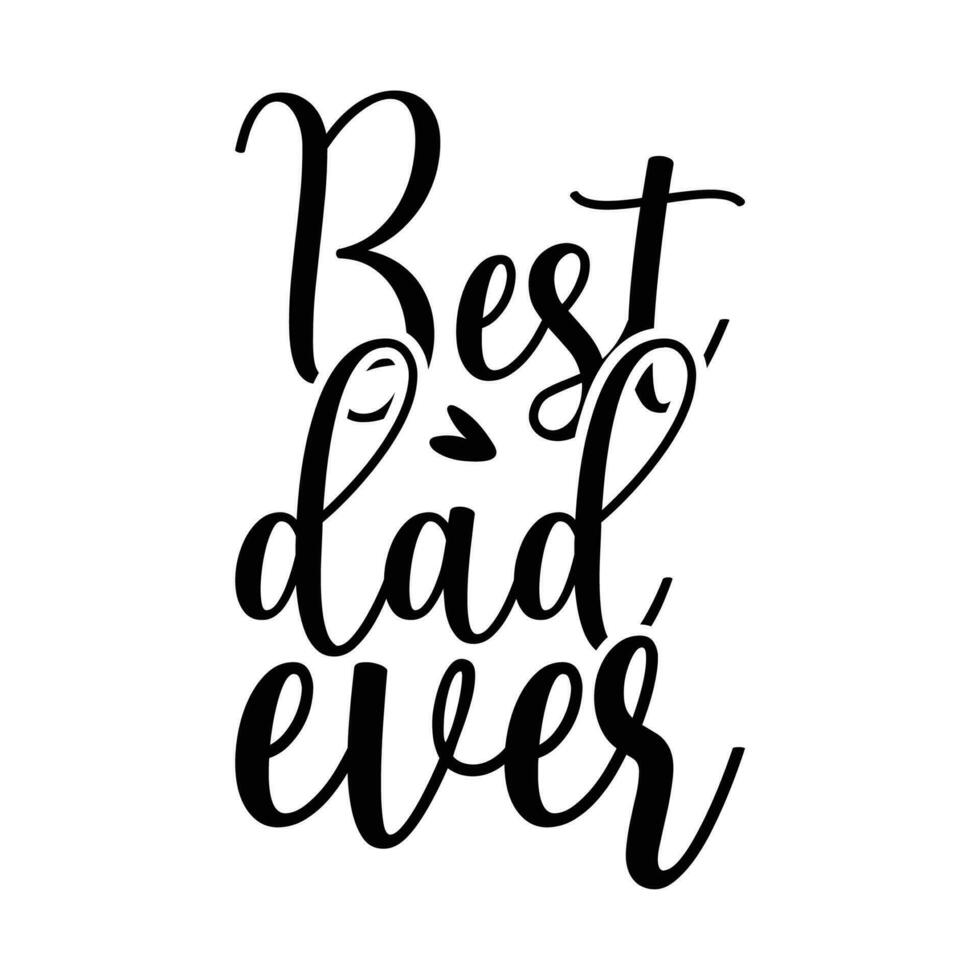 Best dad ever, Fathers day shirt print template, Typography design, web template, t shirt design, print, papa, daddy, uncle, Retro vintage style shirt vector