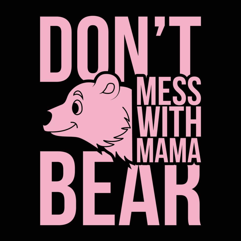 Official Cute Graphic Don't Mess With Mama Bear T-shirt - NVDTeeshirt