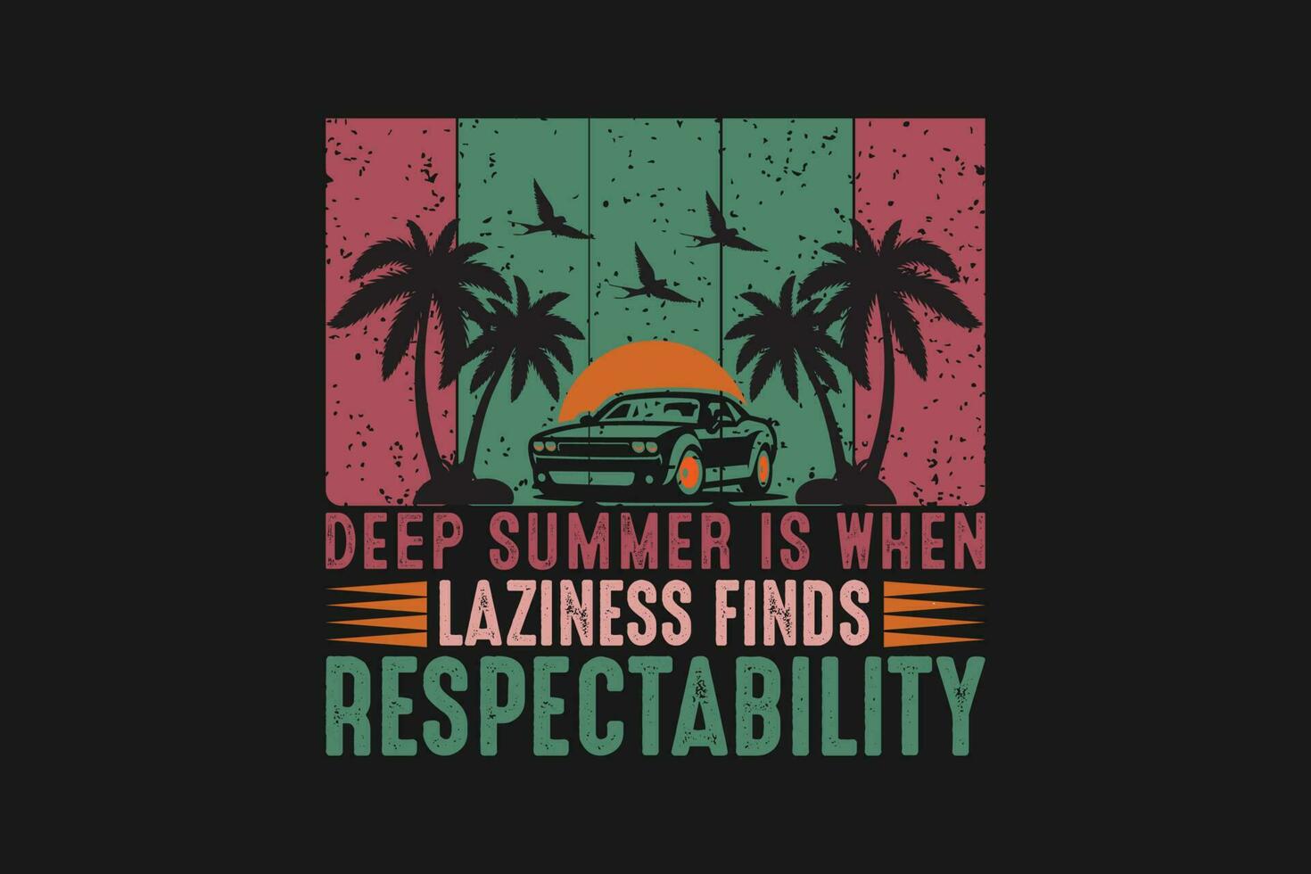 deep summer is when laziness finds respectability vector
