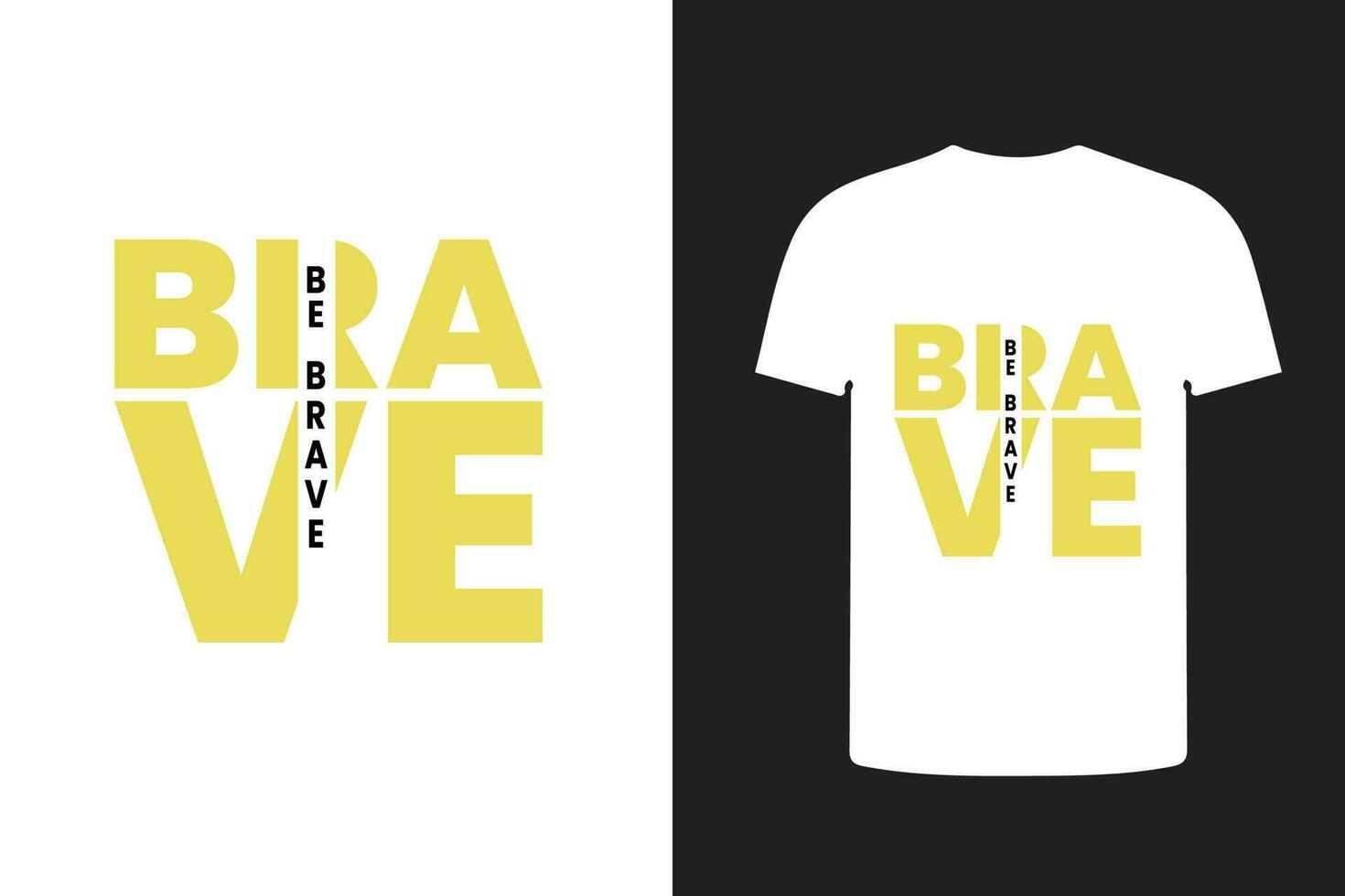 be brave typography t shirt design vector