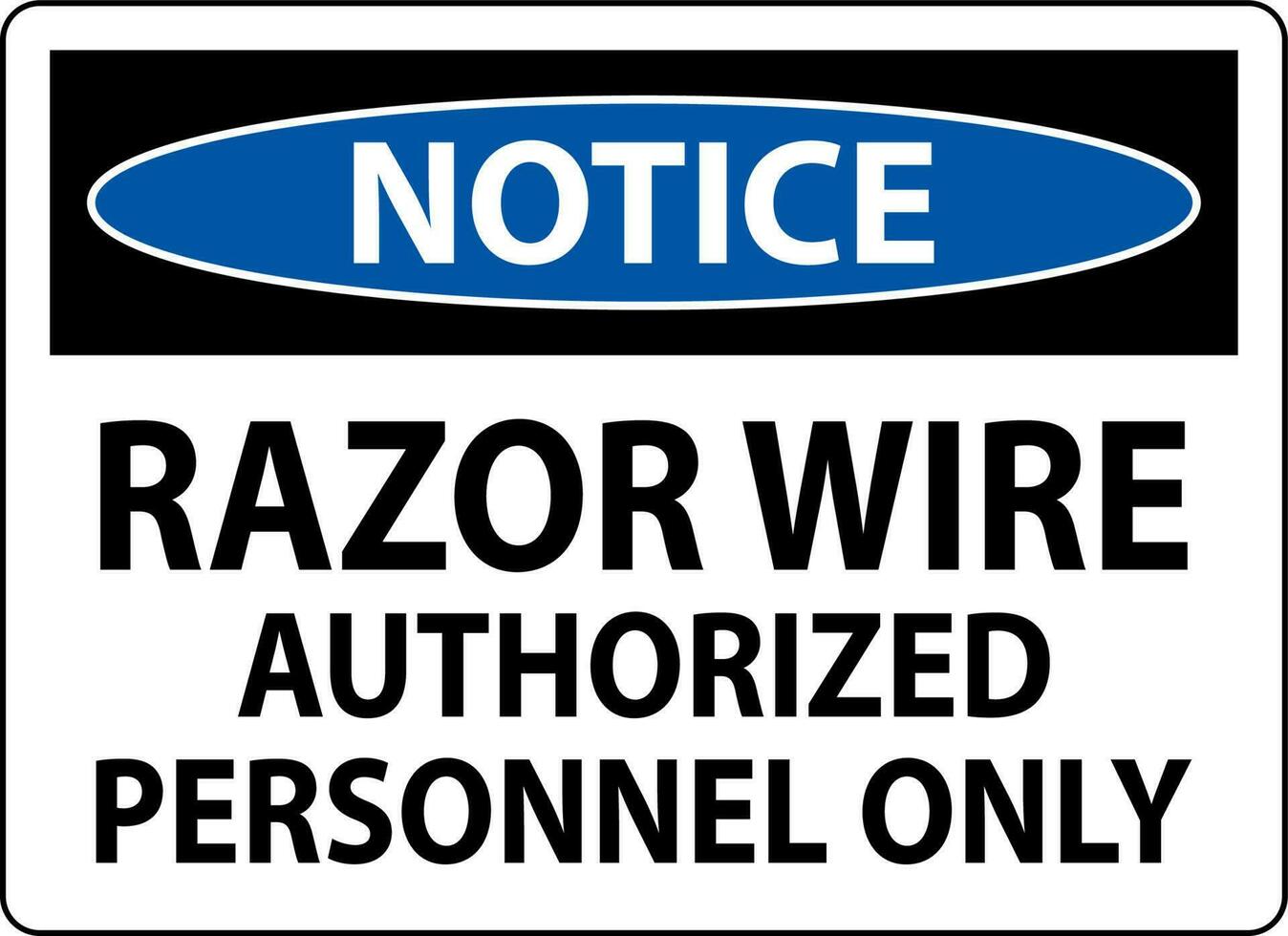 Notice Sign Razor Wire, Authorized Personnel Only vector