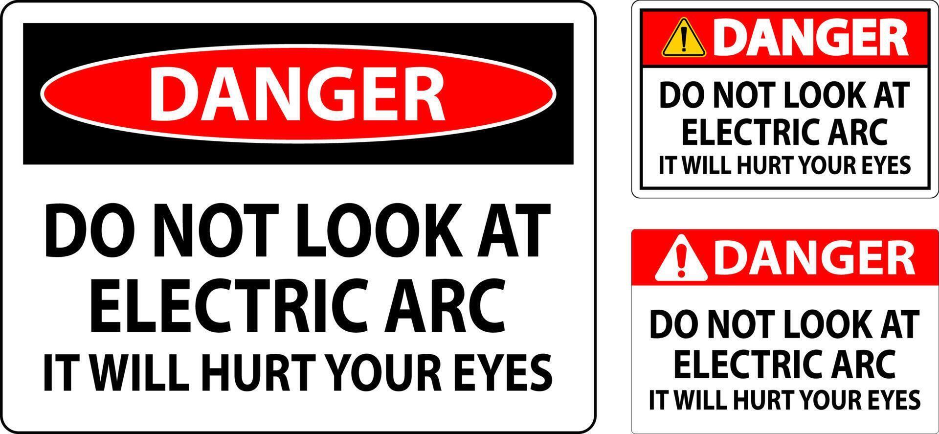 Danger Sign Do Not Look At The Electric Arc It Will Hurt Your Eyes vector