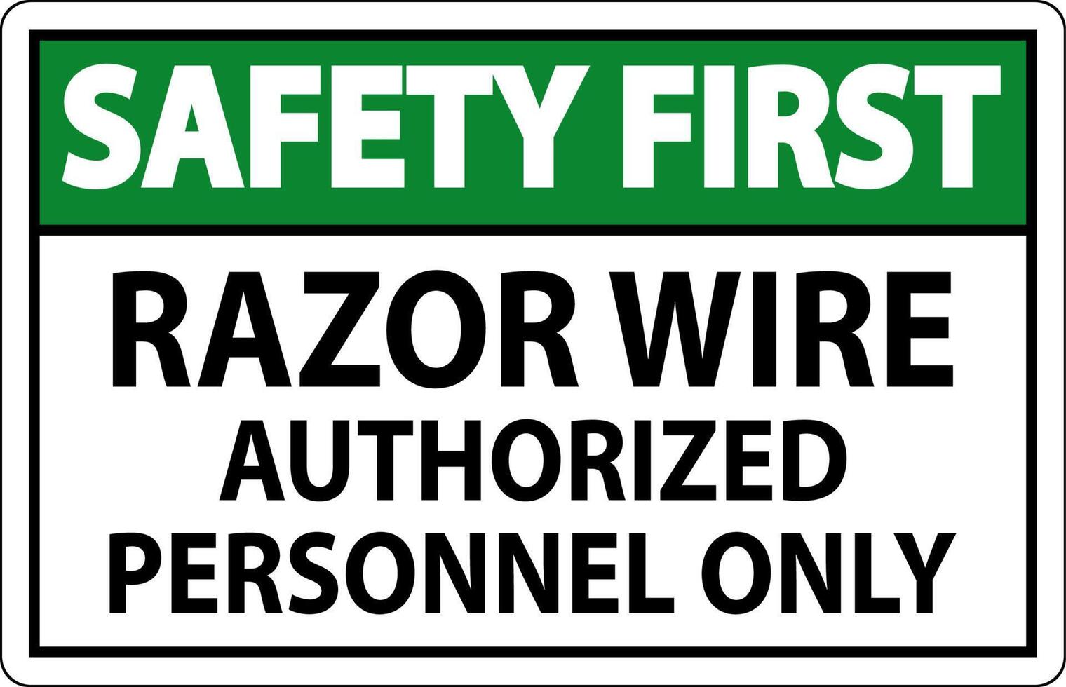 Safety First Sign Razor Wire, Authorized Personnel Only vector