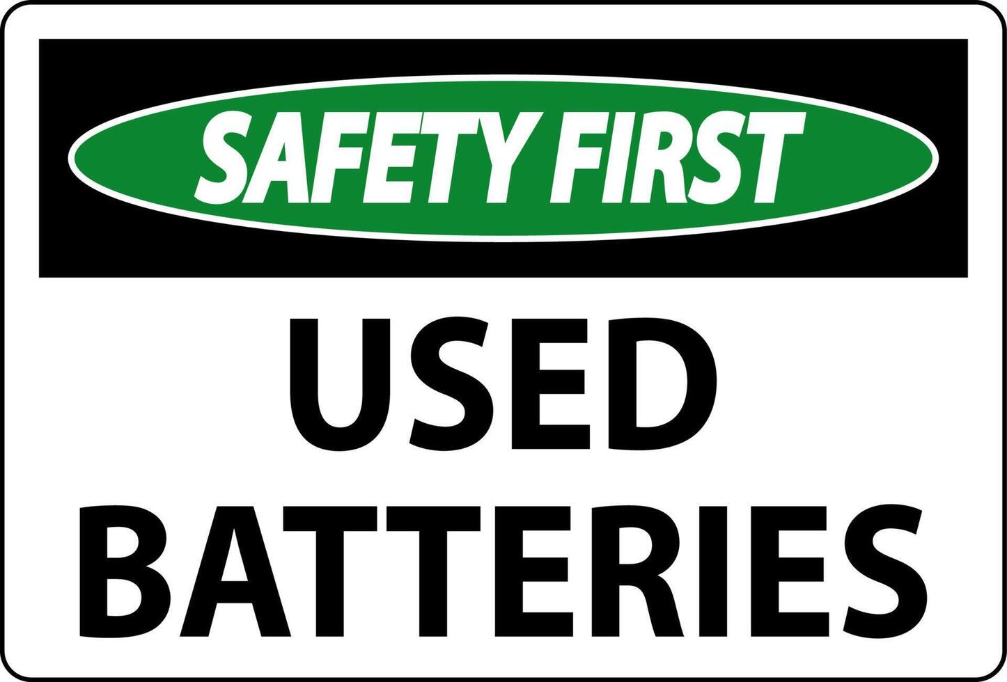 Safety First Sign Used Batteries On White Background vector