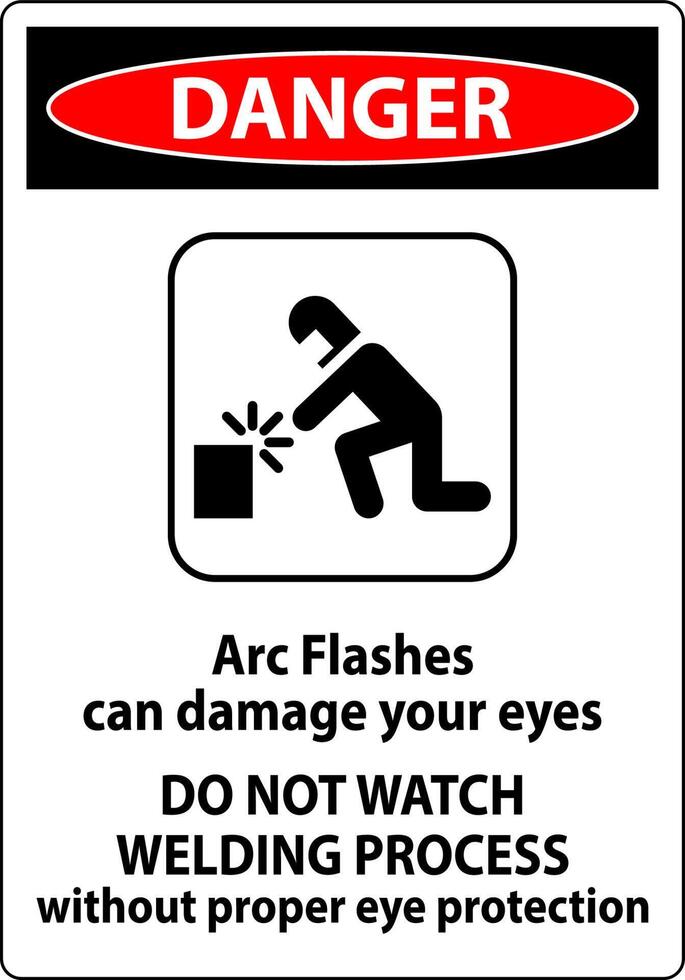 Danger Sign Arc Flashes Can Damage Your Eyes. Do Not Watch Welding Process Without Proper Eye Protection vector