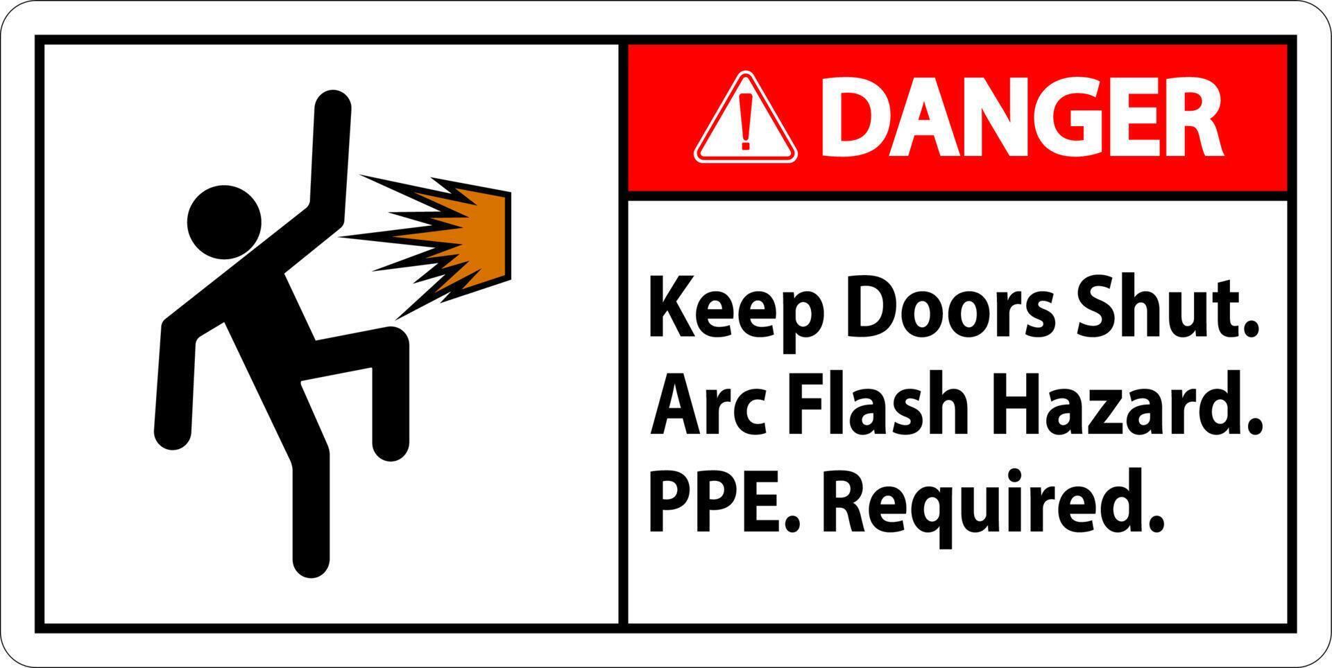 Danger Sign Keep Doors Shut Arc Flash Hazard PPE Required vector