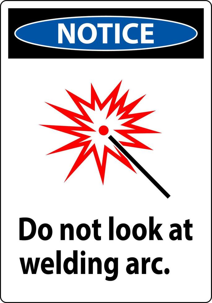 Notice Sign Do Not Look At Welding Arc vector