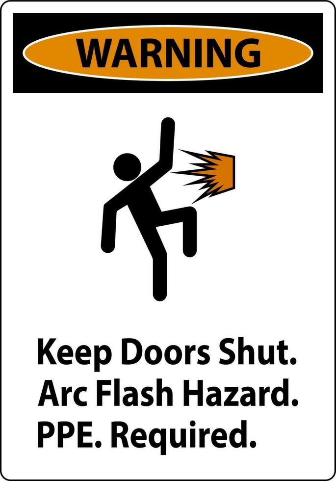 Warning Sign Keep Doors Shut Arc Flash Hazard PPE Required vector