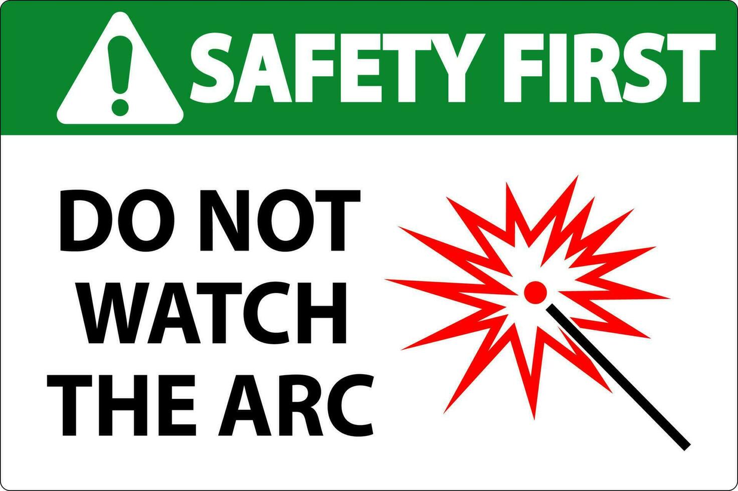 Safety First Sign Do Not Watch The Arc Symbol vector