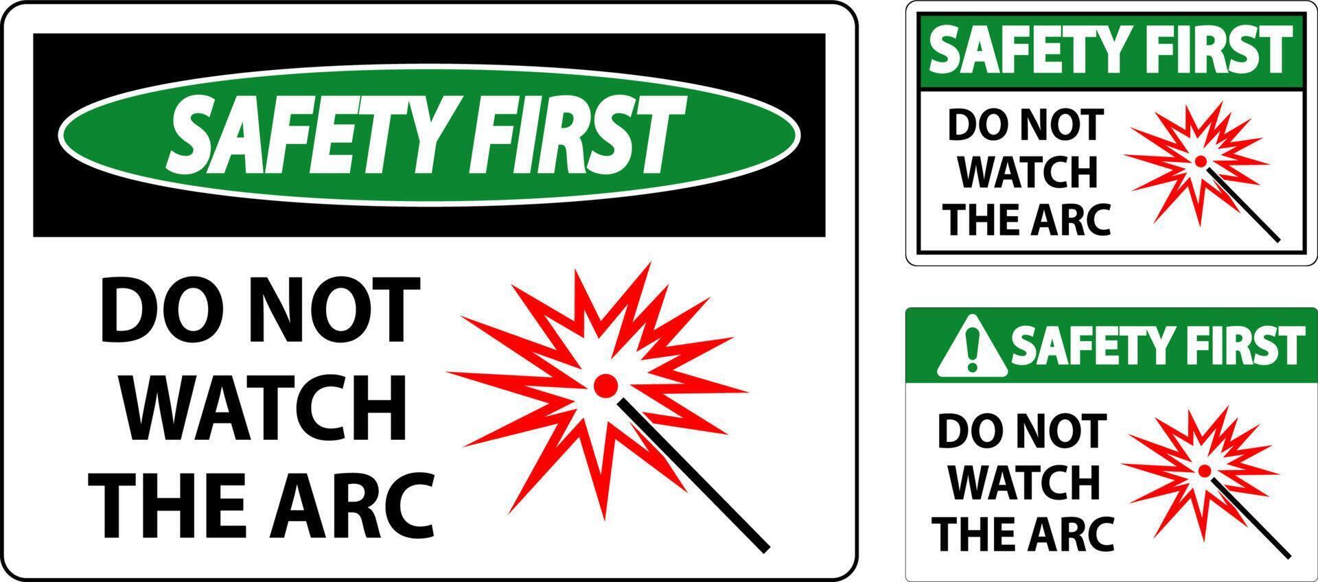 Safety First Sign Do Not Watch The Arc Symbol vector