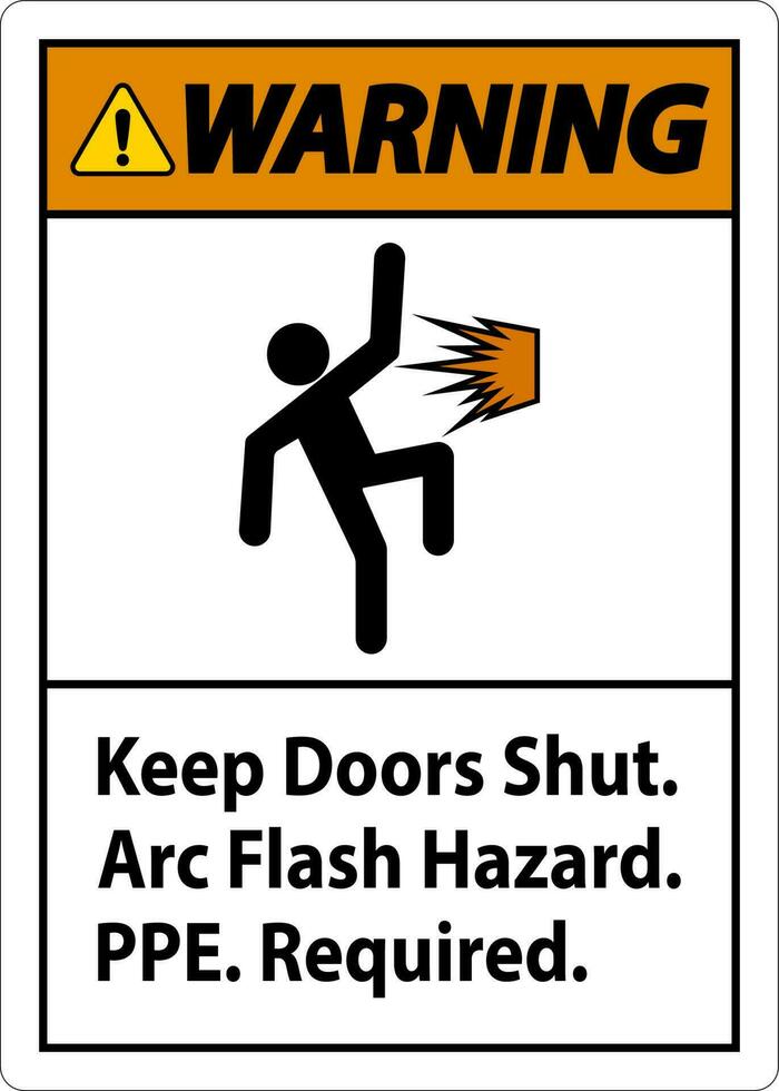 Warning Sign Keep Doors Shut Arc Flash Hazard PPE Required vector