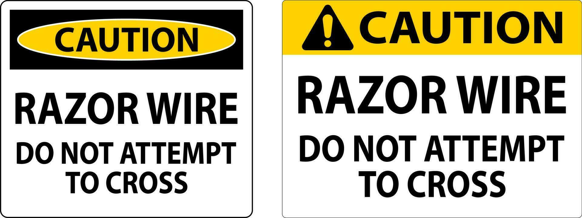 Caution Sign Razor Wire, Do Not Attempt To Cross vector