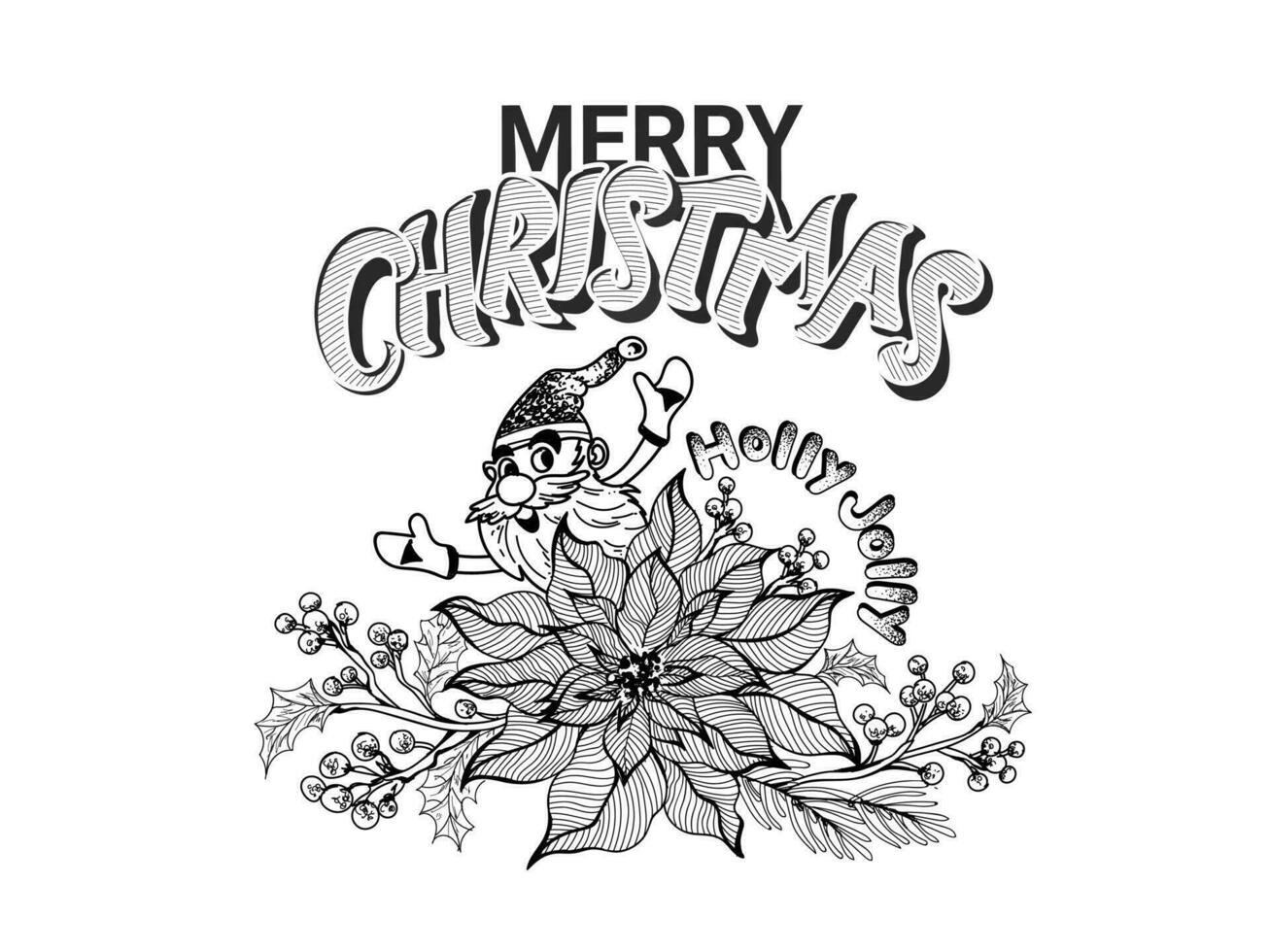 Doodle Style Cheerful Santa Claus with Poinsettia Flower, Xmas Leaves and Berry Branches on White Background for Holly Jolly Merry Christmas Celebration. vector