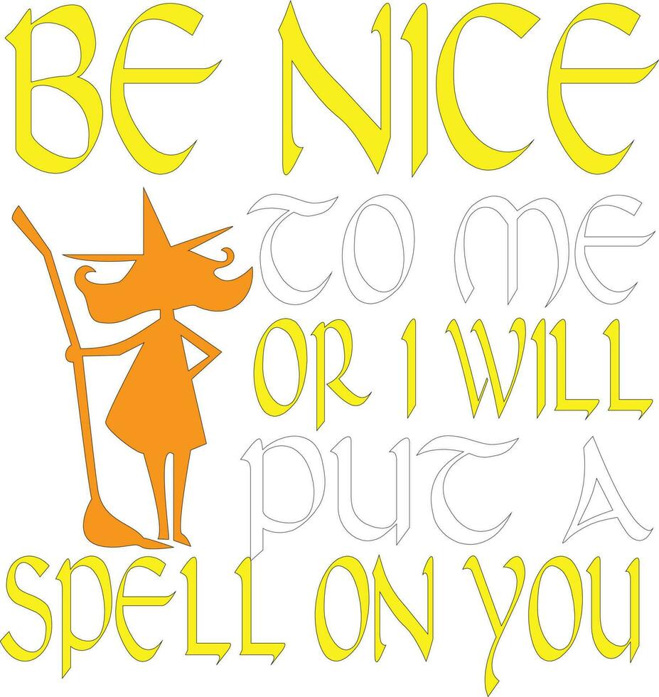 Be Nice To Me Or I Will Put A Spell On You T-Shirt Design Vector File