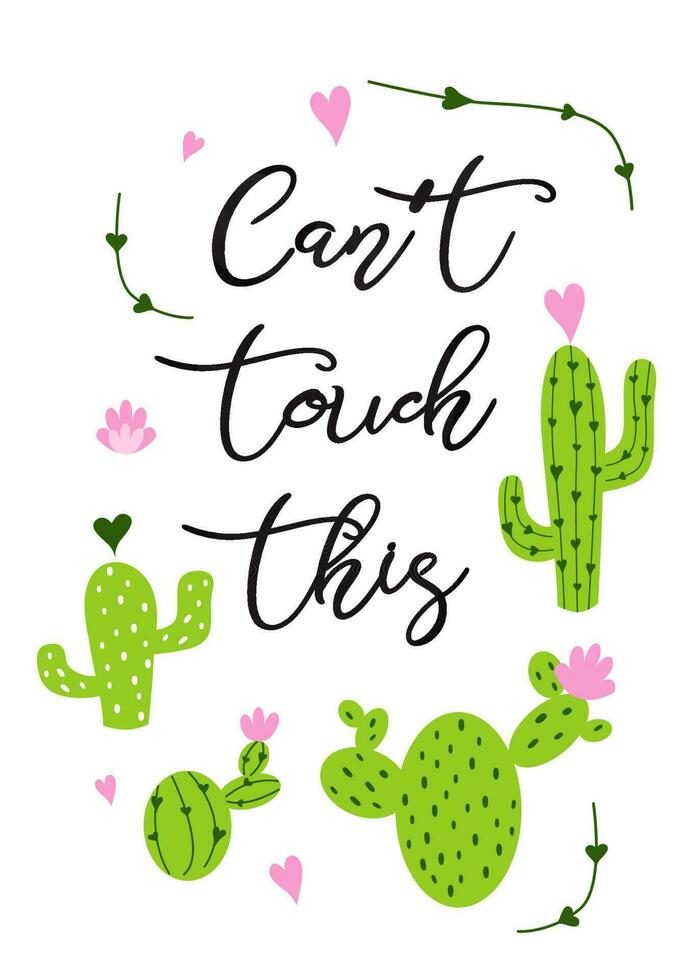 Cant touch this text decorated prickly cactus with flower and inspirational quote isolated on white background Cute hand drawn greeting cards poster logo sign print banner Cacti Vector illustration.