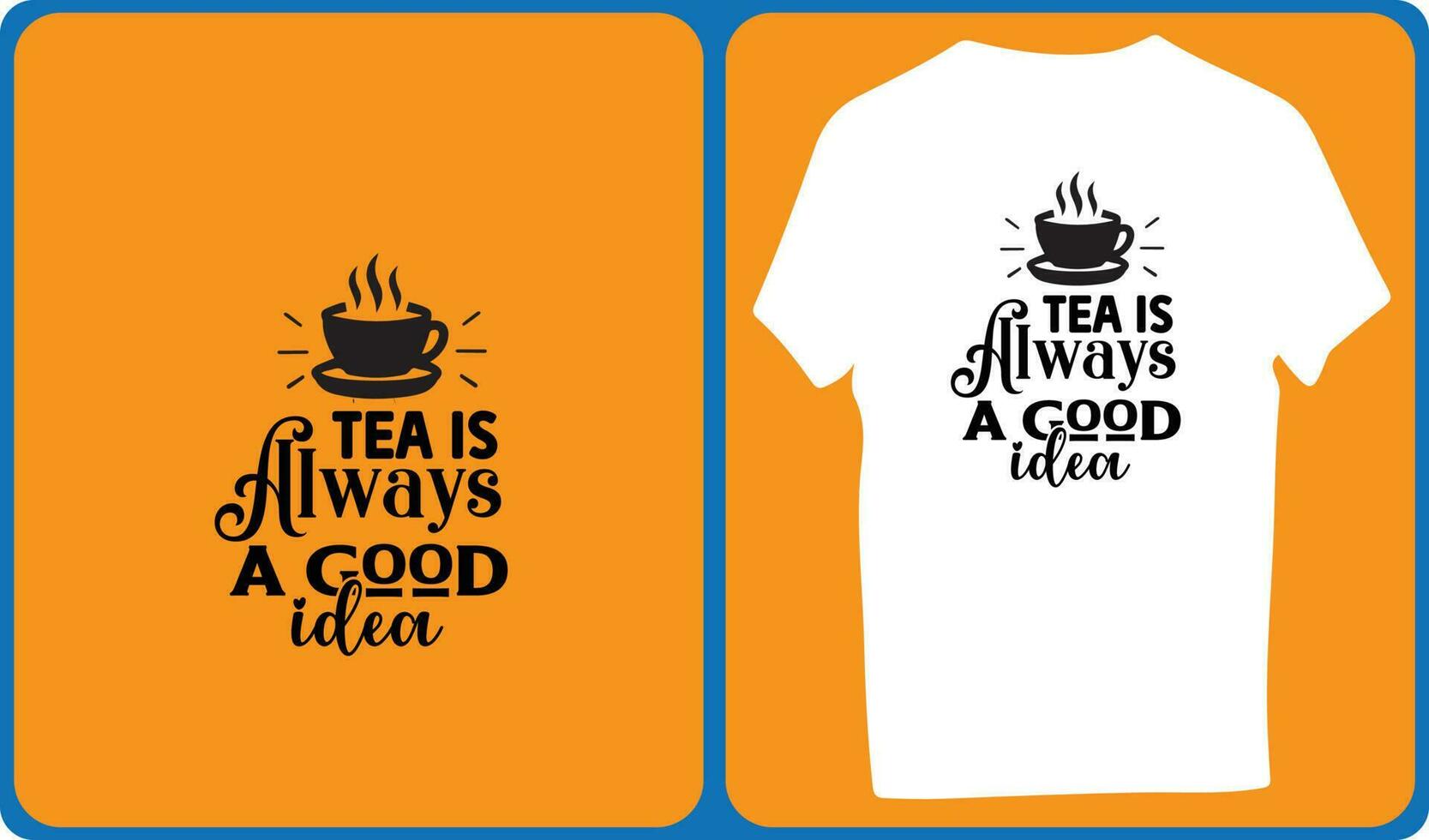 tea is always a good idea vector