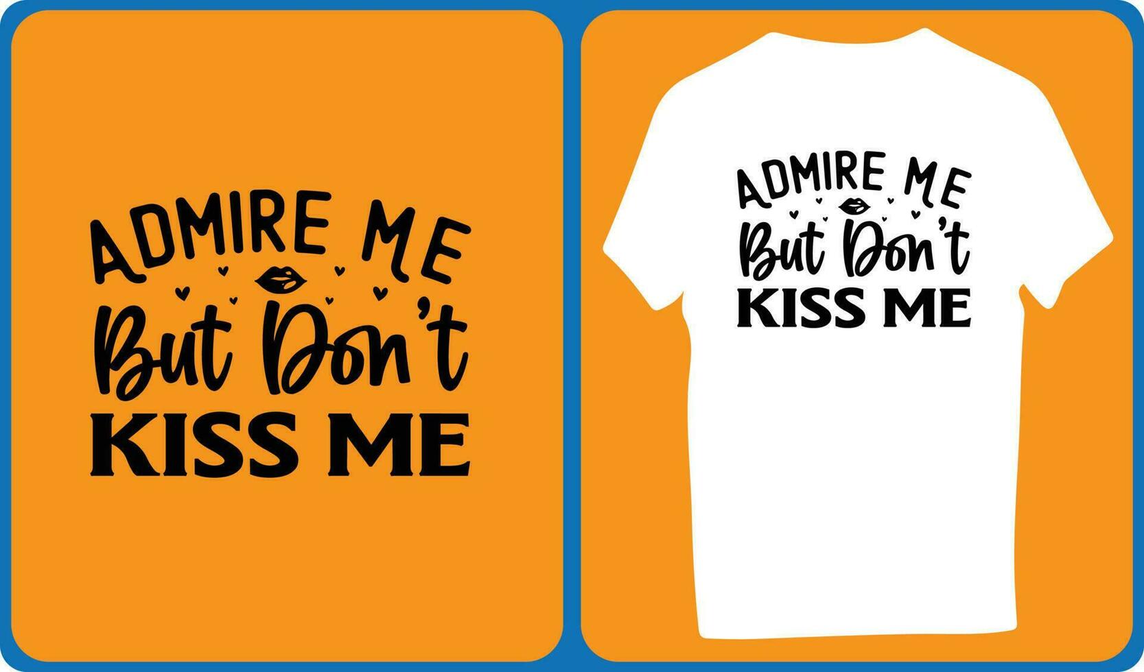 Admire Me But Don t Kiss Me 2 vector