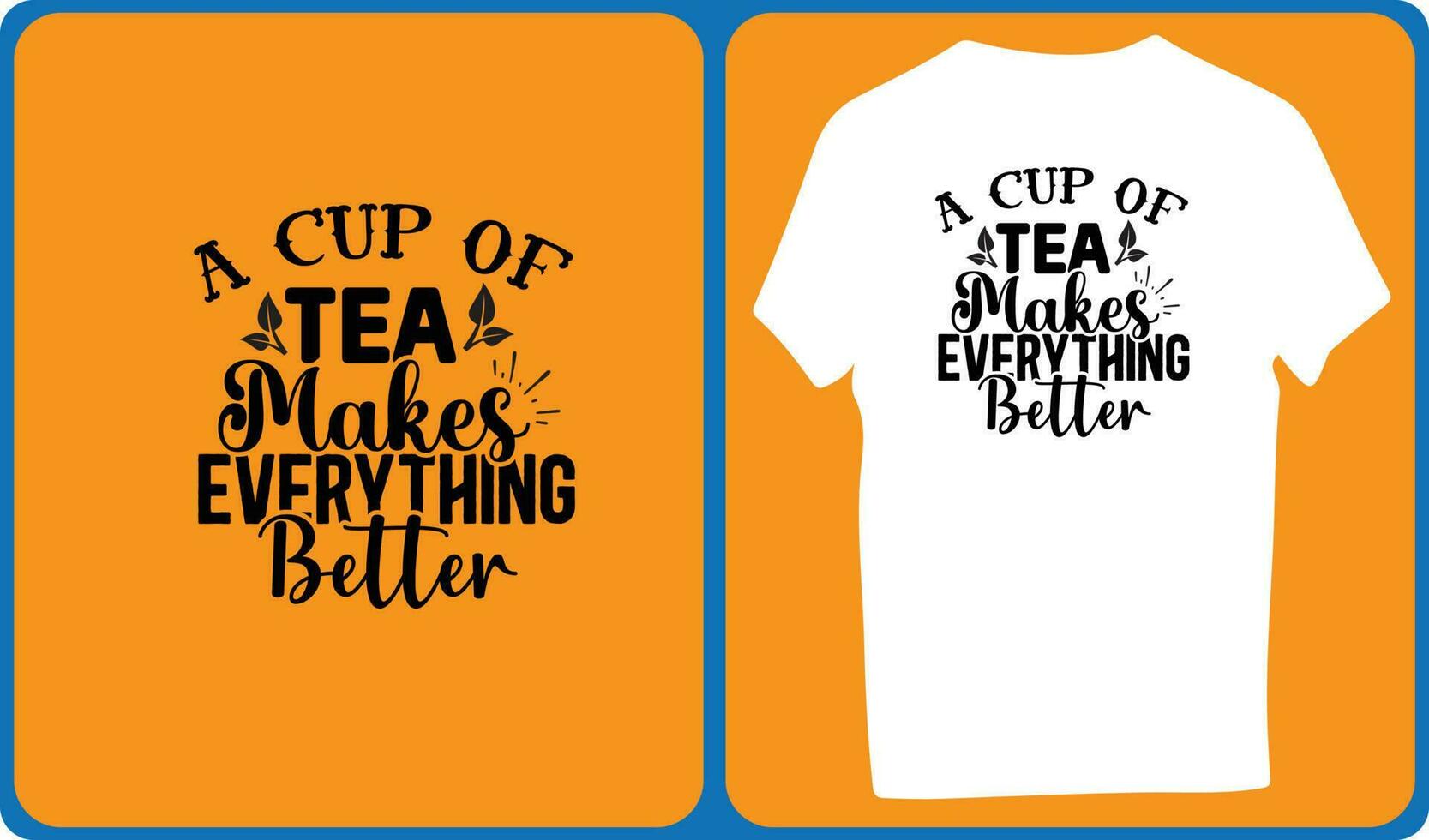 a cup of tea makes everything better vector