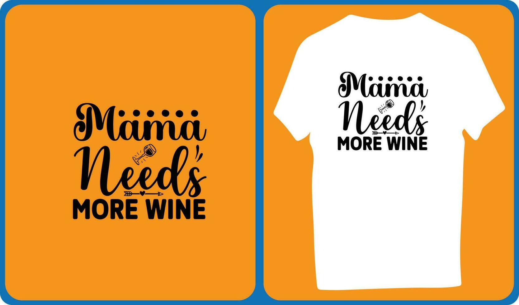 Mama Needs More Wine vector