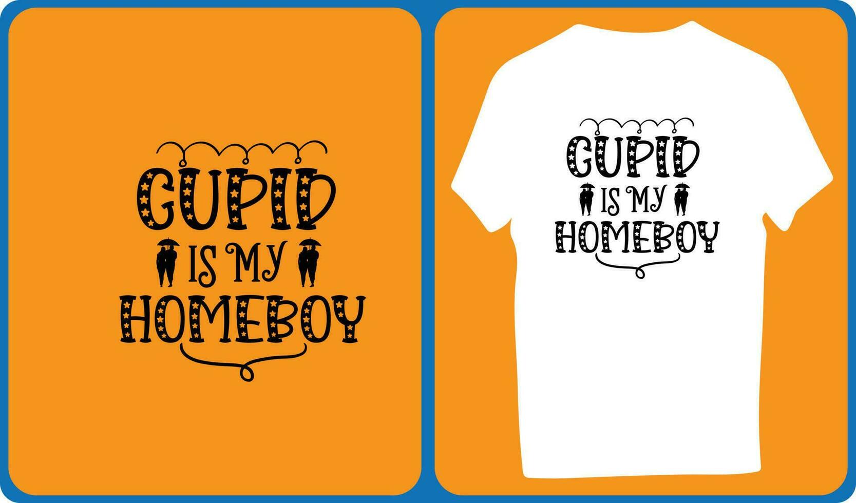 CUPID IS MY HOMEBOY vector