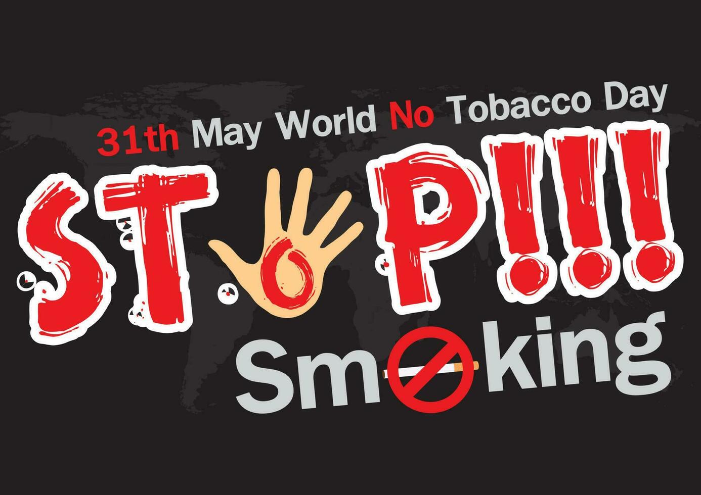 STOP Smoking letter in artwork design with wording of the day and event World No Tobacco Day campaign on gray silhouette world map and black background. vector