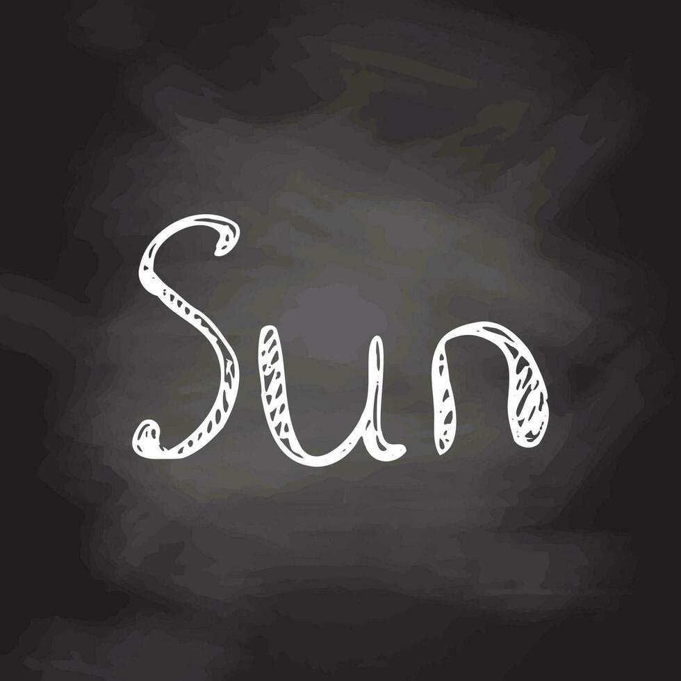 Simple sketch line style  element. Doodle cute ink  pen  Sun  lettering on chalkboard  background. Doodle  lettering.  Vector illustration