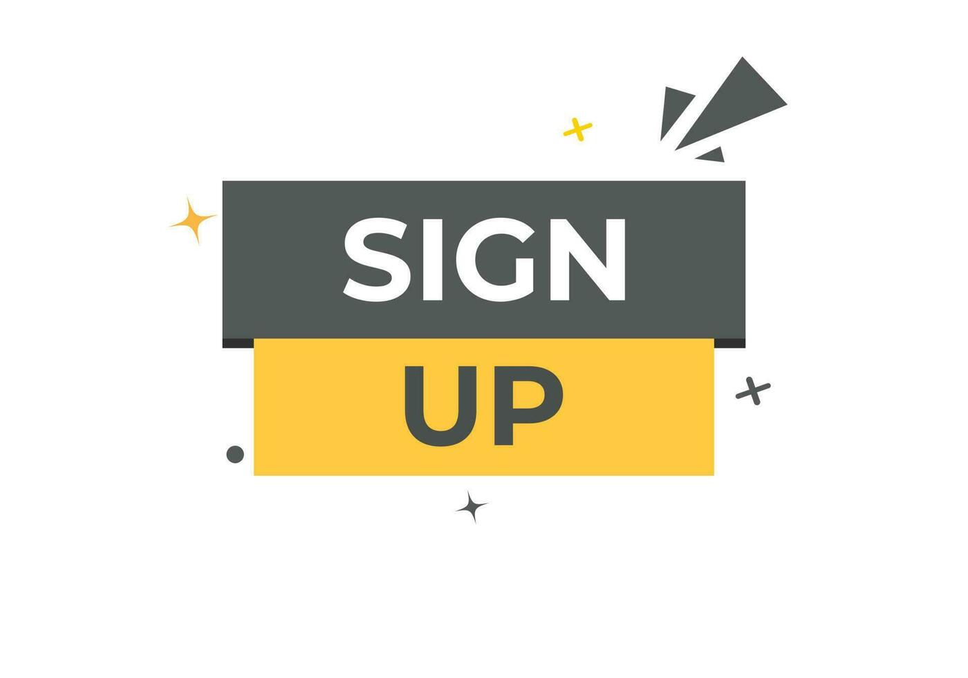 Sign Up Button. Speech Bubble, Banner Label Sign Up vector