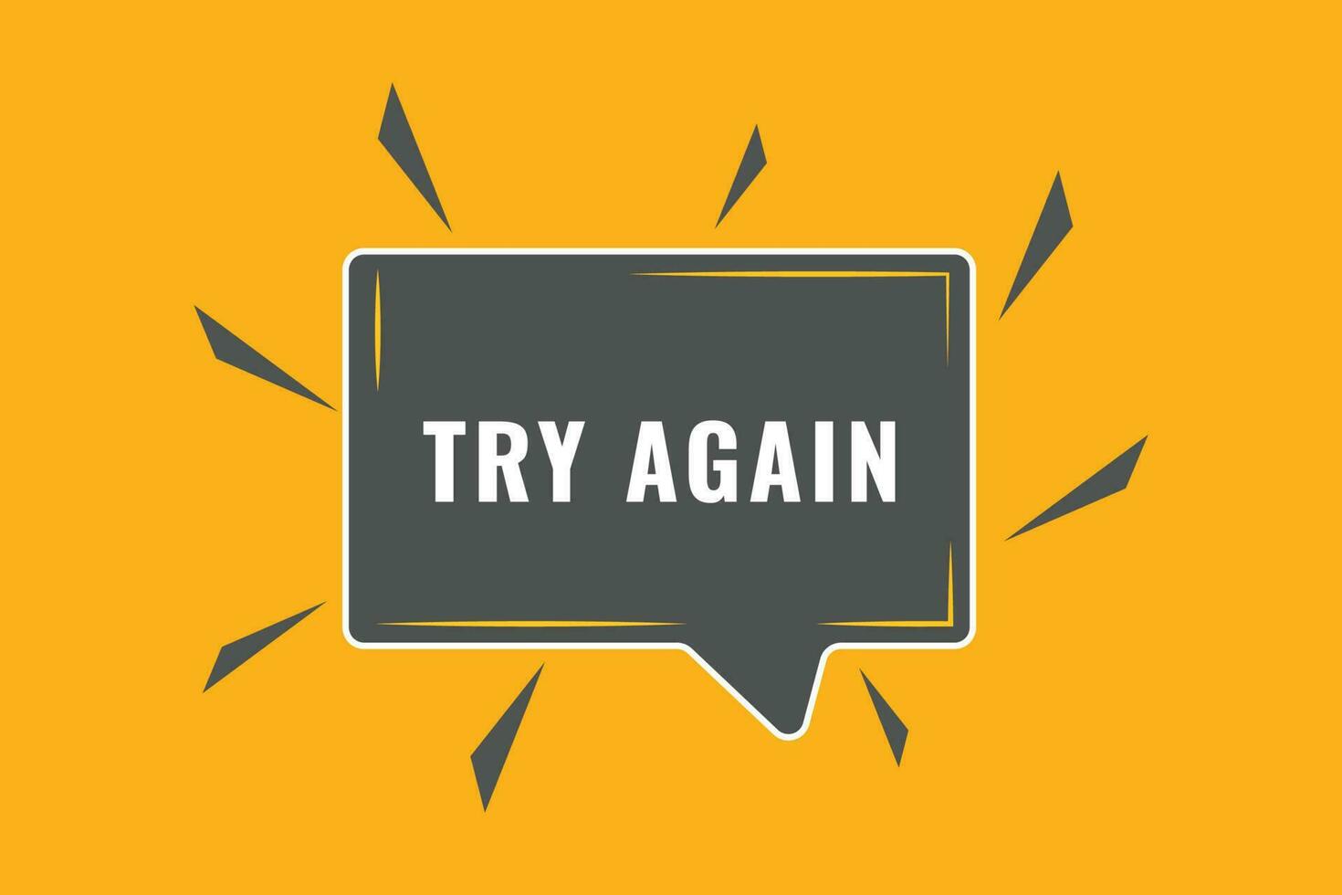 Try Again Button. Speech Bubble, Banner Label Try Again vector