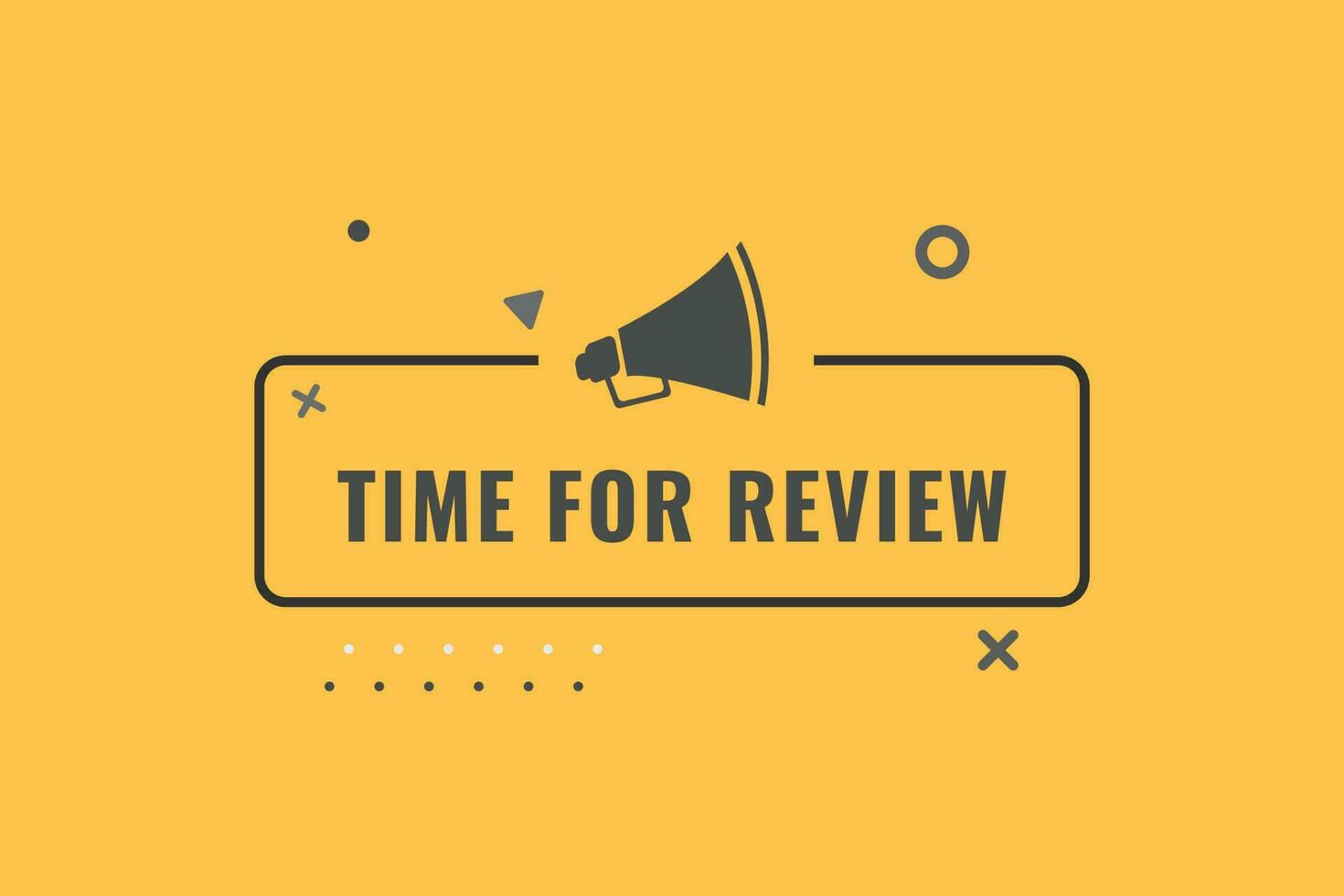 Time For Review Button. Speech Bubble, Banner Label Time For Review vector