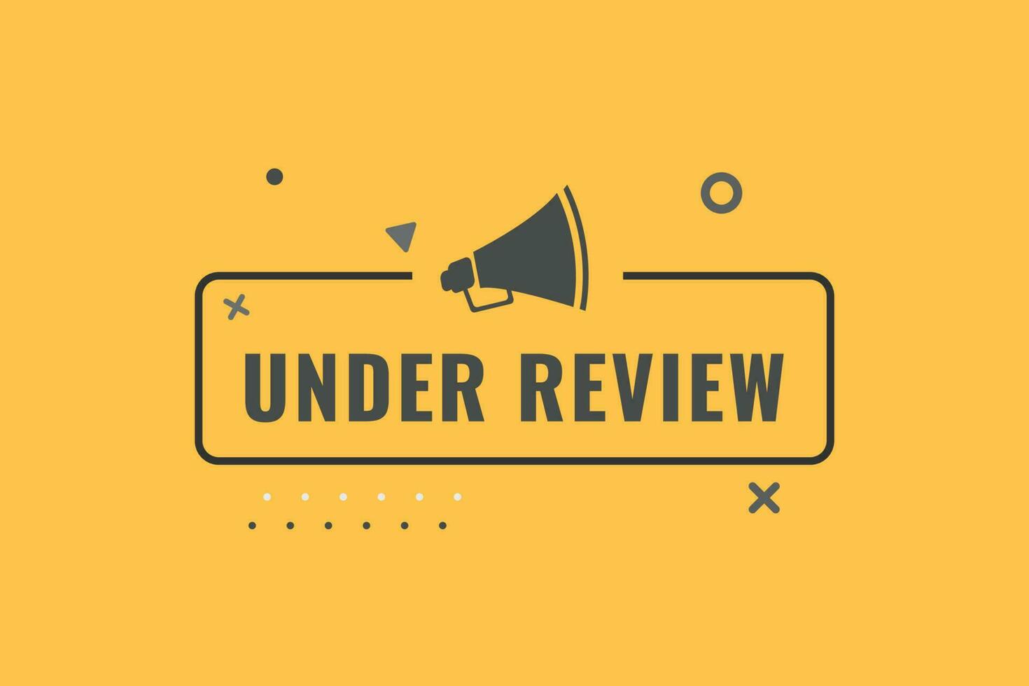 Under Review Button. Speech Bubble, Banner Label Under Review vector