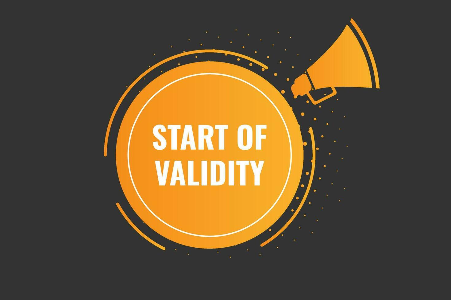 Start of Validity Button. Speech Bubble, Banner Label Start of Validity vector