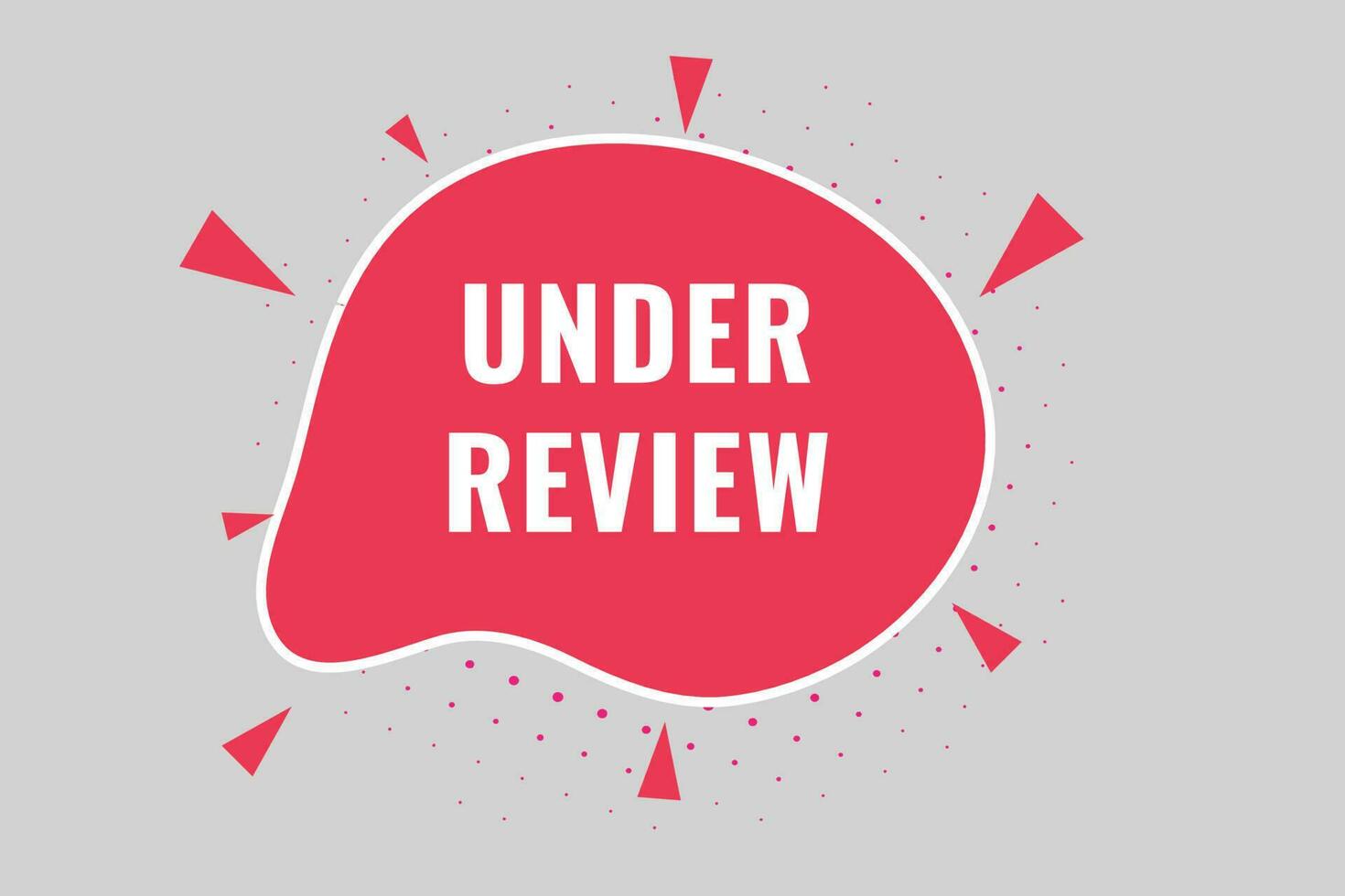 Under Review Button. Speech Bubble, Banner Label Under Review vector