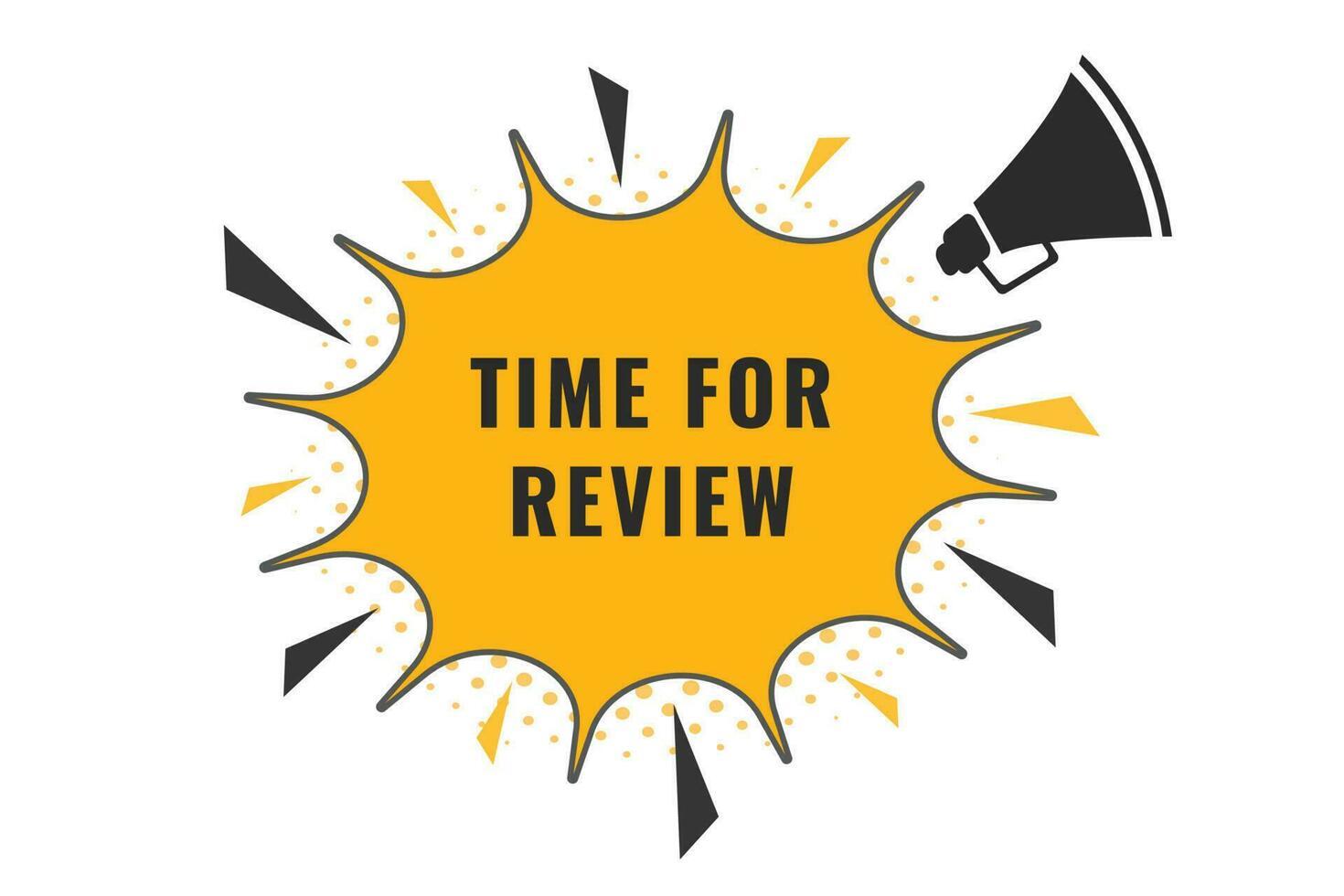 Time For Review Button. Speech Bubble, Banner Label Time For Review vector