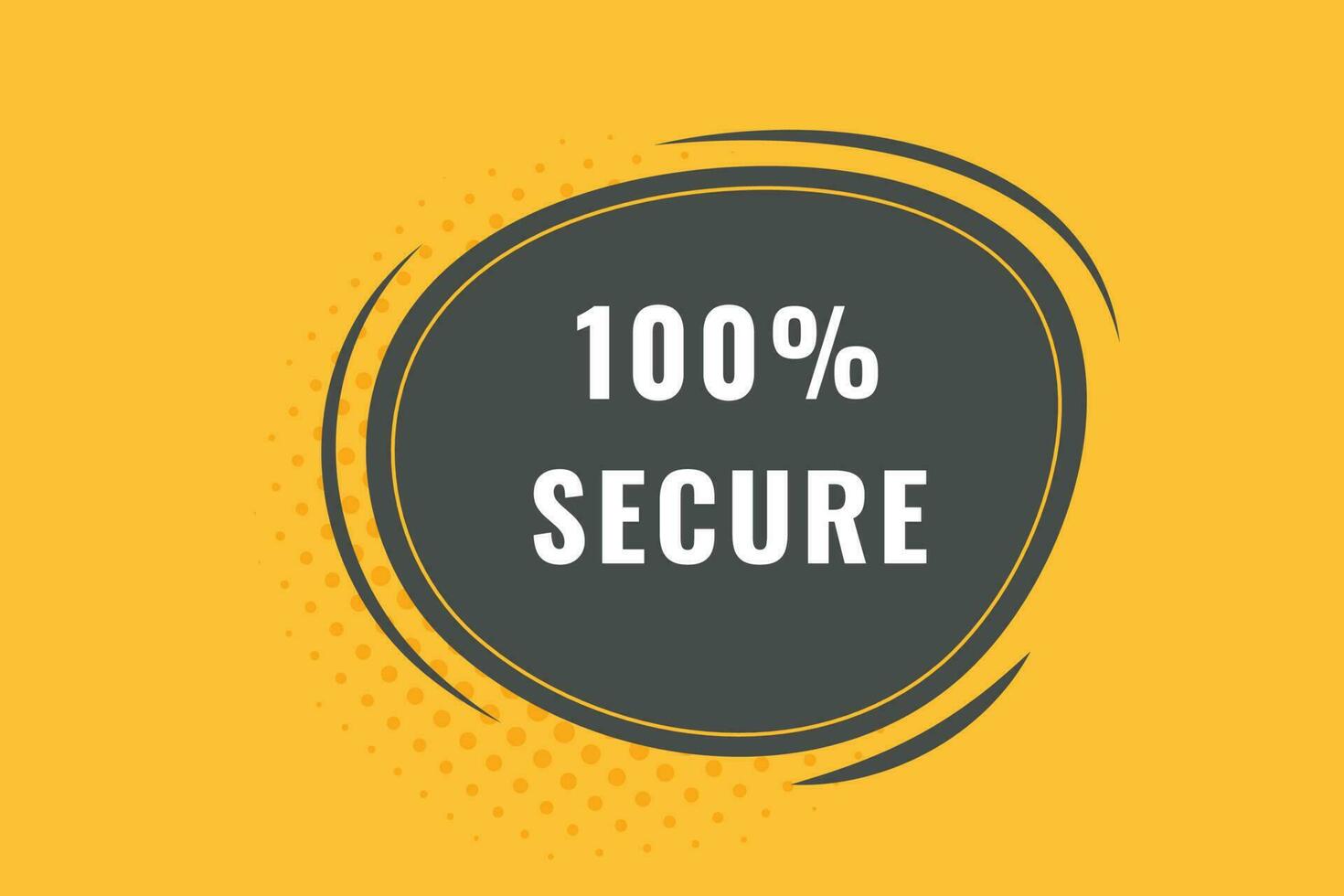 100 Secure Button. Speech Bubble, Banner Label 100 Secure vector