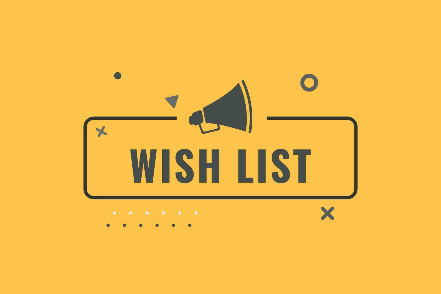 Wish List Button. Speech Bubble, Banner Label Wish List vector