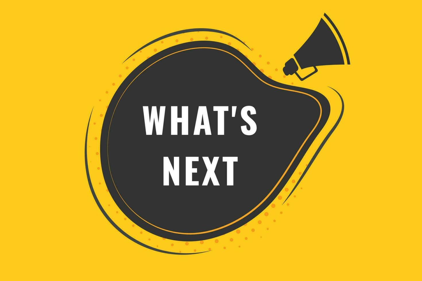 What''s Next Button. Speech Bubble, Banner Label Whats Next vector