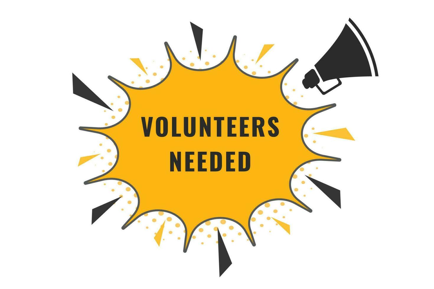 Volunteers Needed Button. Speech Bubble, Banner Label Volunteers Needed vector