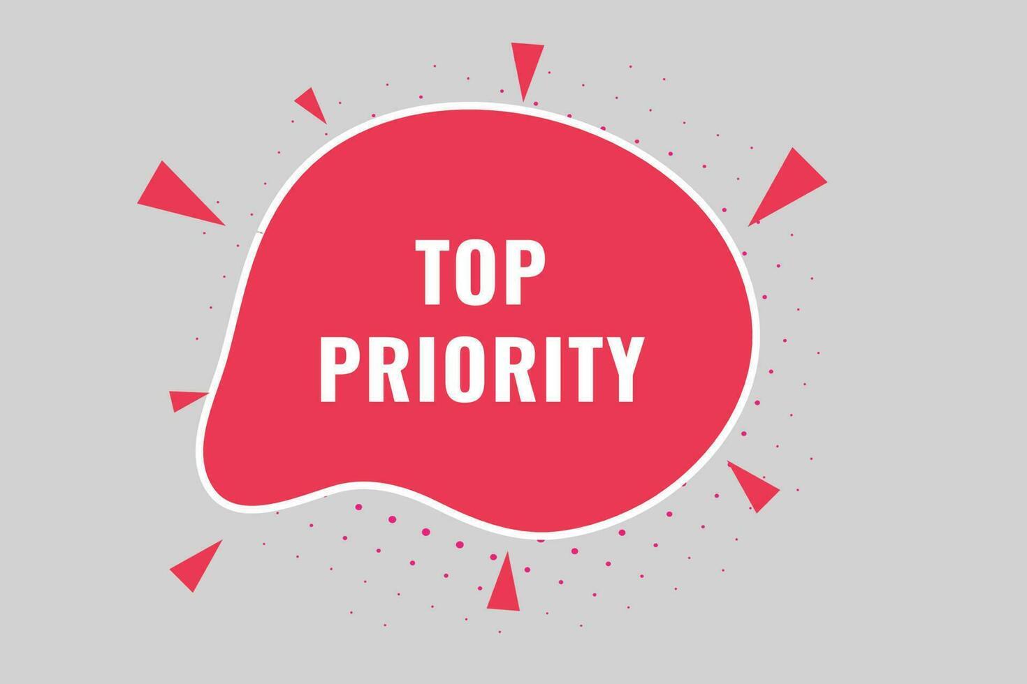 Top Priority Button. Speech Bubble, Banner Label Top Priority vector
